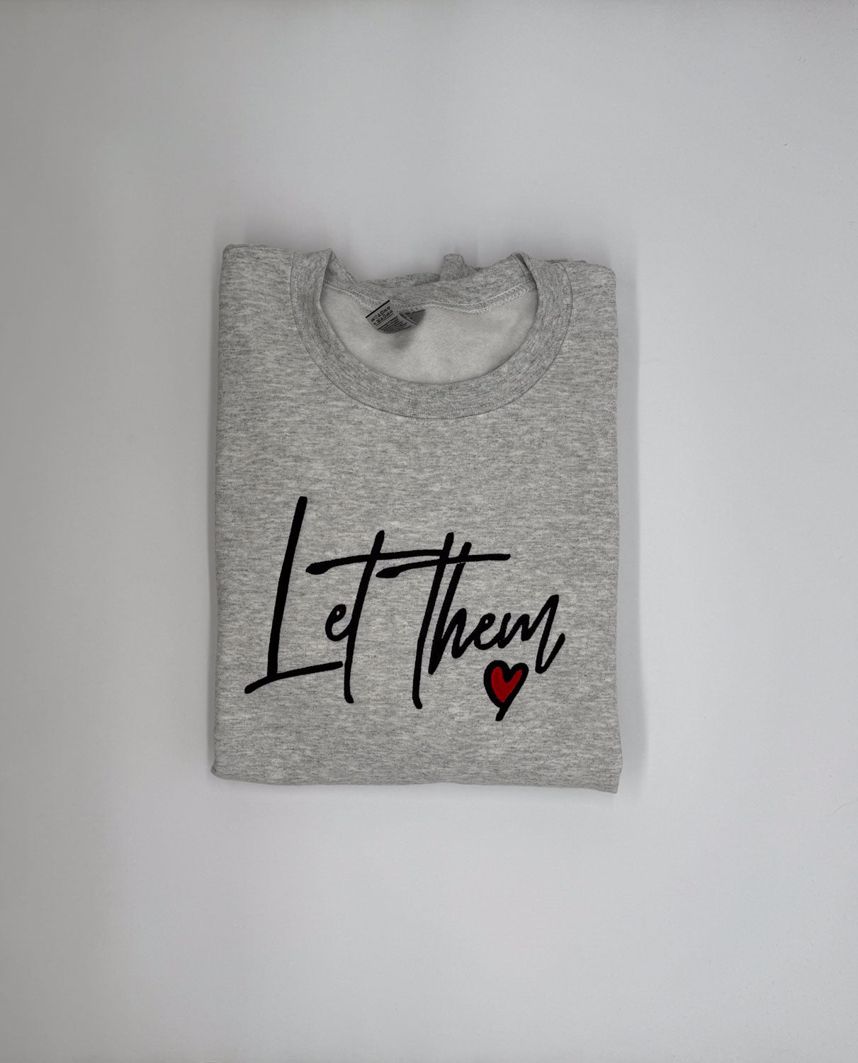 Let Them Love Embroidered Sweatshirt - GOdCREATEd
