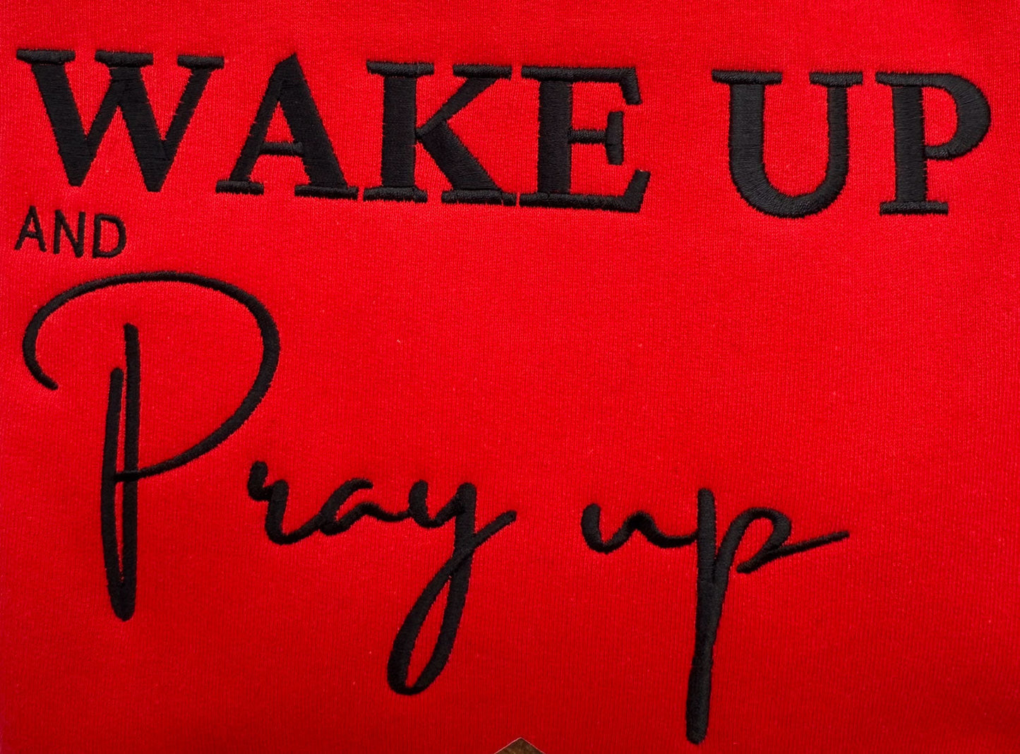 Wake Up Pray Up Embroidered Sweatshirt - GOdCREATEd