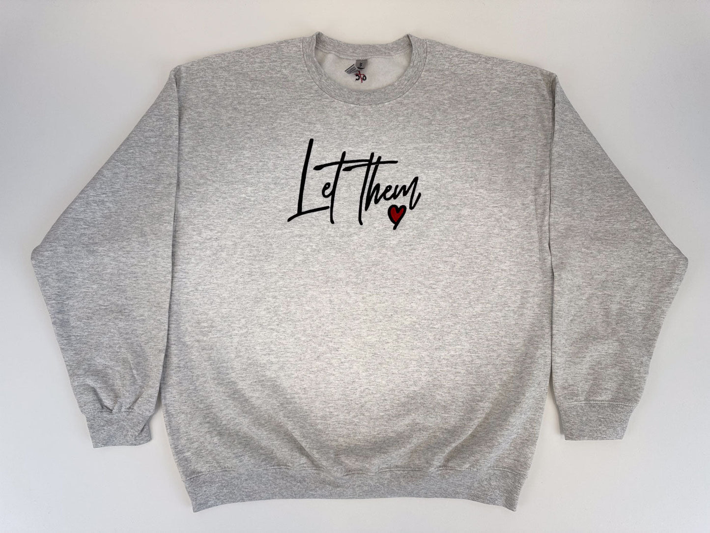 Let Them Love Embroidered Sweatshirt - GOdCREATEd
