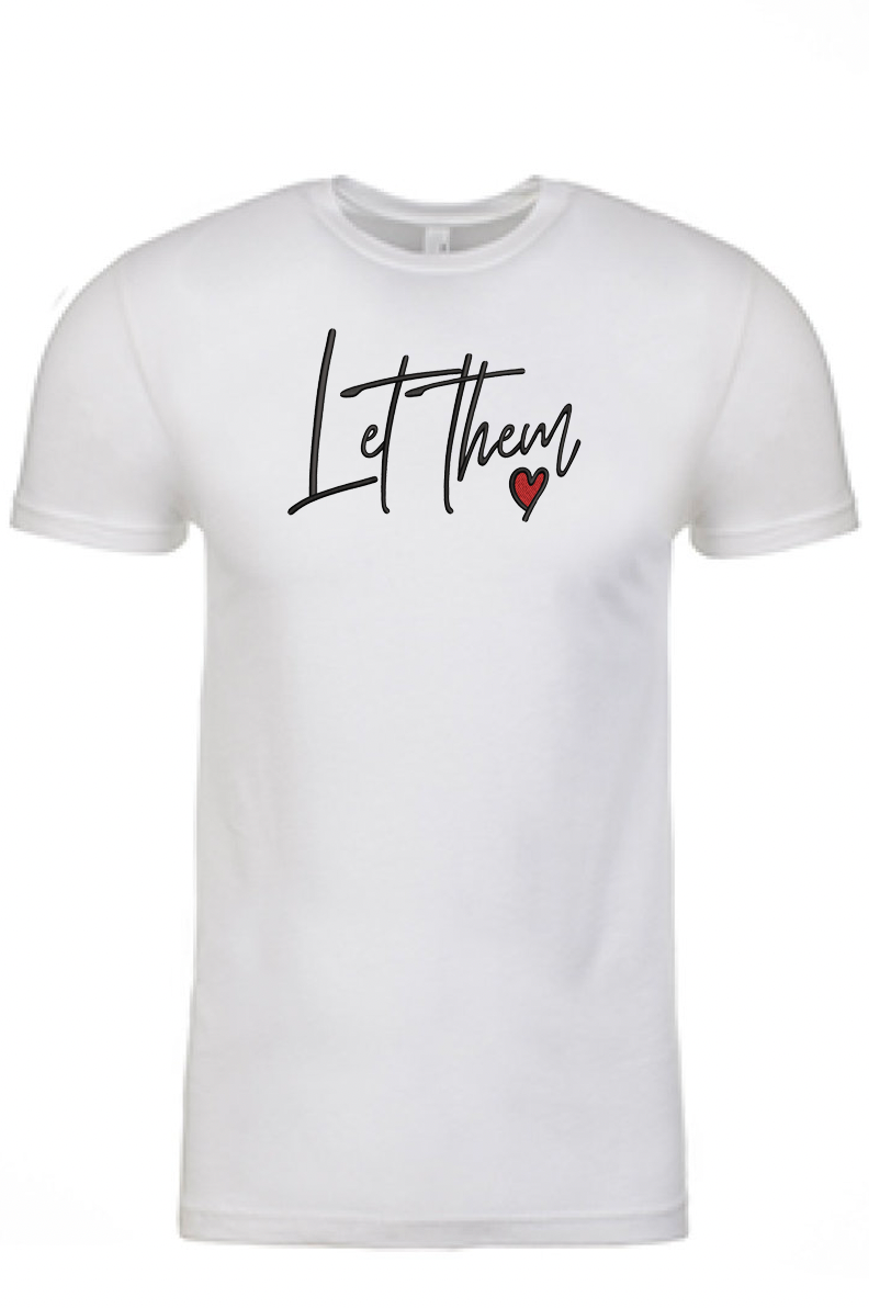 Let Them Love Printed Tshirt - GOdCREATEd