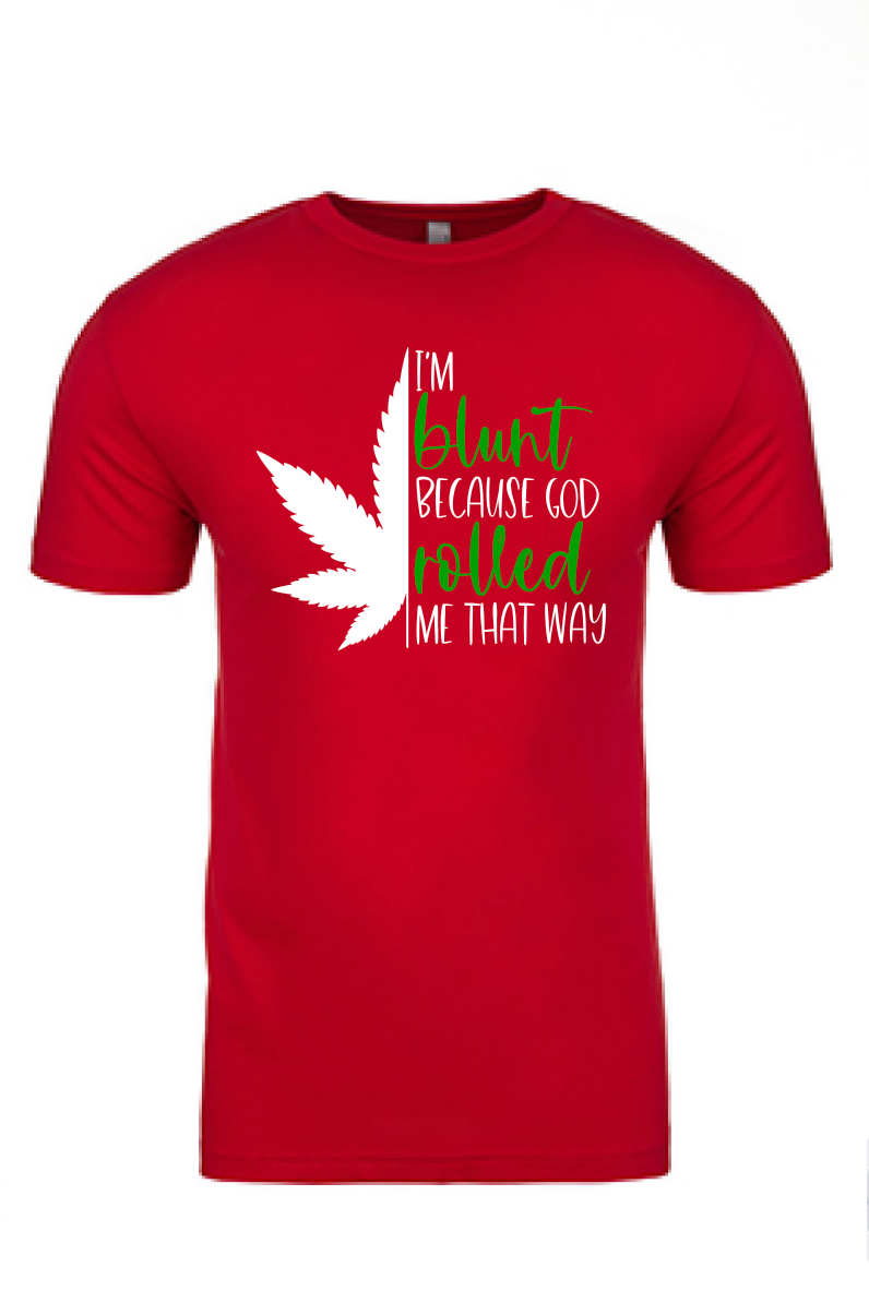 I'm Blunt... Printed Tshirt - GOdCREATEd