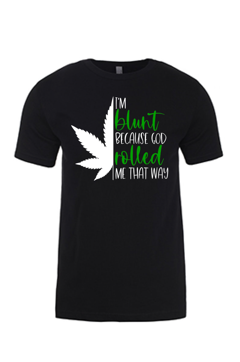 I'm Blunt... Printed Tshirt - GOdCREATEd