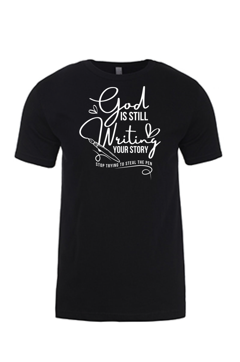 God is Still Writing Your Story Printed Tshirt - GOdCREATEd