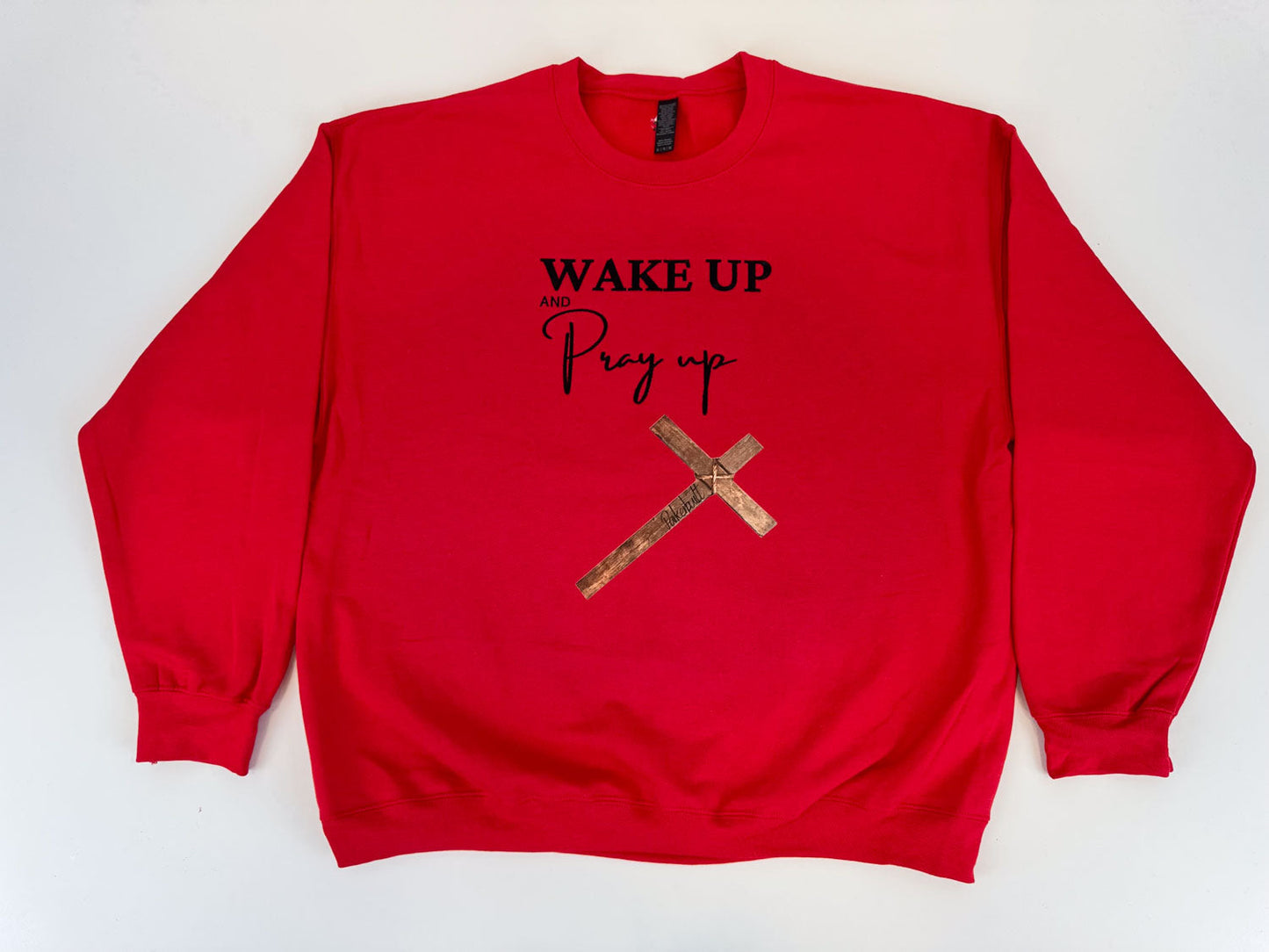 Wake Up Pray Up Embroidered Sweatshirt - GOdCREATEd