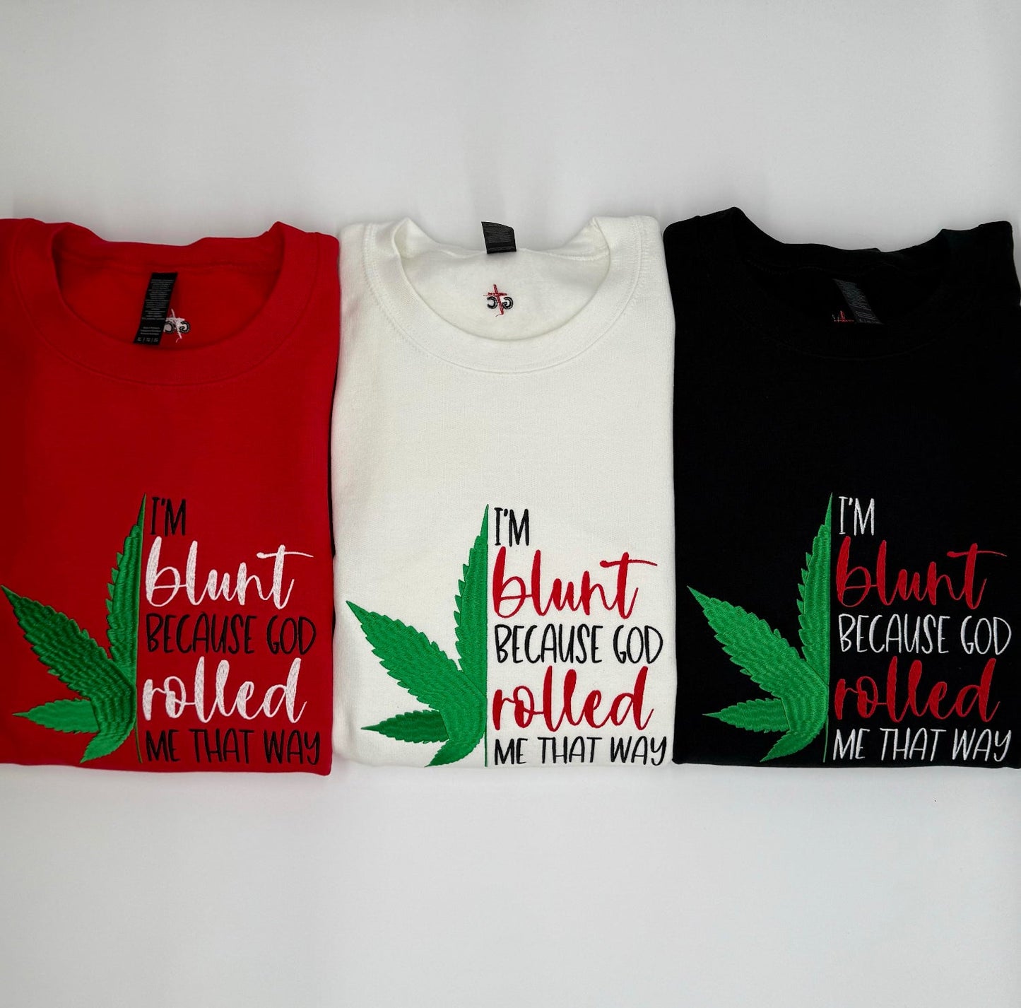 I'm Blunt... Embroidered Sweatshirt - GOdCREATEd