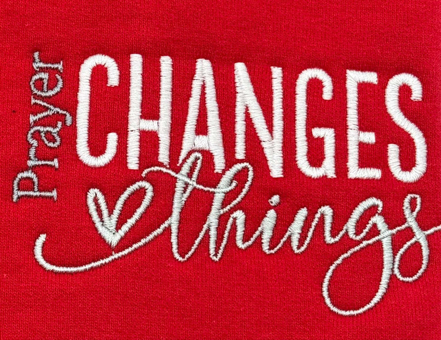 Prayer Changes Things Embroidered Sweatshirt - GOdCREATEd