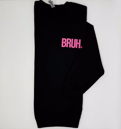 "BRUH" Sweatshirt