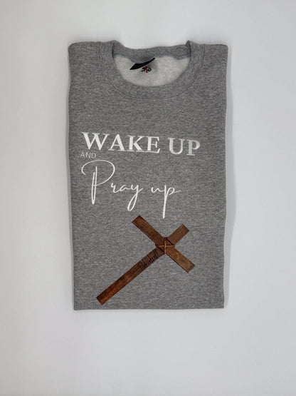 Wake Up Pray Up Embroidered Sweatshirt - GOdCREATEd