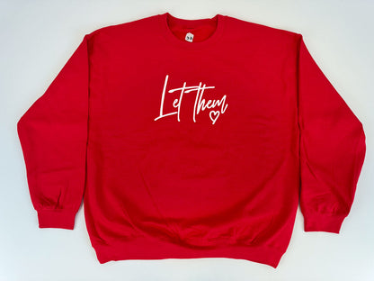 Let Them Love Embroidered Sweatshirt - GOdCREATEd