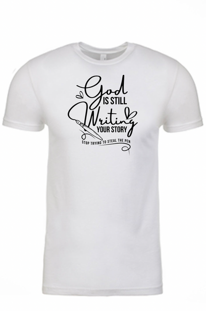 God is Still Writing Your Story Printed Tshirt - GOdCREATEd