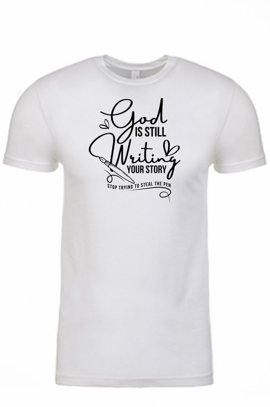 God is Still Writing Your Story Printed Tshirt - GOdCREATEd
