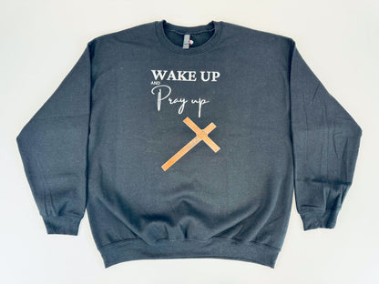 Wake Up Pray Up Embroidered Sweatshirt - GOdCREATEd